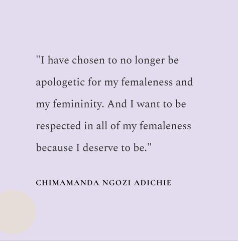 "I have chosen to no longer be apologetic for my femaleness and my femininity. And I want to be respected in all of my femaleness because I deserve to be." - Chimamanda Ngozi Adichie. #womenshistorymonth Stop Blaming The Other Woman, When A Woman Becomes Silent Quotes, Don’t Come To Me As A Woman, Women Independance Quotes, Every Women Deserve Respect, Chimamanda Ngozi Adichie, Womens History Month, I Deserve, Cards Against Humanity