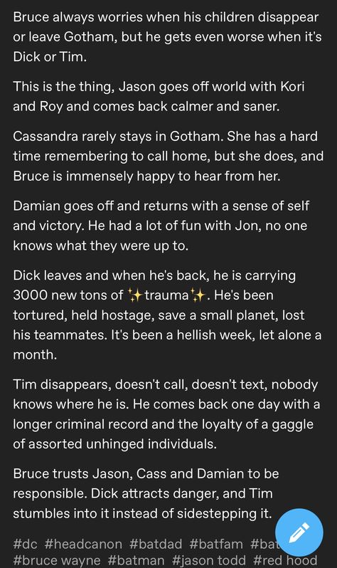 Bat Fam Headcannons, Bat Family Headcanons, Batman Tumblr Posts, Tim Drake Incorrect Quotes, Batfam Tumblr, Nightwing Headcanon, Tim Drake Headcanon, Batfamily Headcanons, Batfam Headcanons