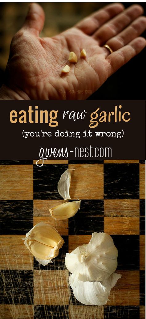 Eating Raw Garlic: You're Doing It Wrong | Gwen's Nest Eating Raw Garlic, Garlic Benefits, Raw Garlic, Natural Health Remedies, Eating Raw, Alternative Health, Natural Home Remedies, Natural Medicine, Health Remedies