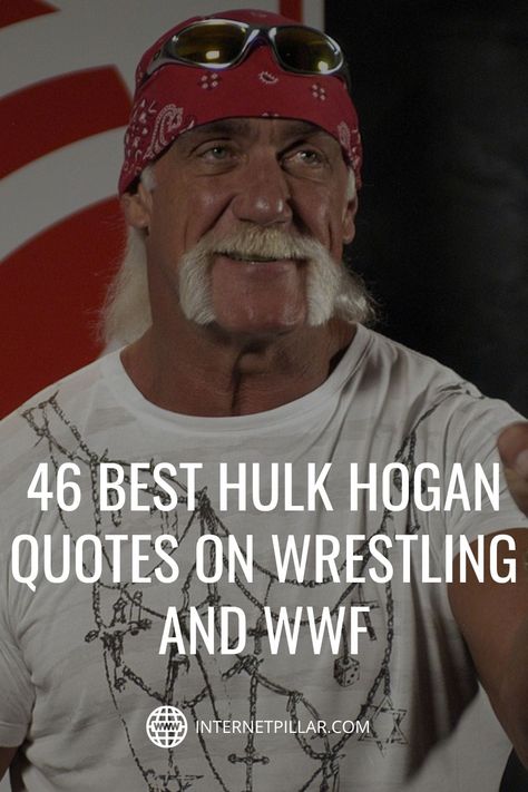 46 Best Hulk Hogan Quotes on Wrestling and WWF - #quotes #bestquotes #dailyquotes #sayings #captions #famousquotes #deepquotes #powerfulquotes #lifequotes #inspiration #motivation #internetpillar Wwe Quotes Motivation, Wrestling Inspirational Quotes, Hulk Hogan Quotes, High School Wrestling Quotes Motivation, Wrestling Season Quotes, Wwe Hulk Hogan, Wwe Quotes, Hogans Heroes Memes, Funny Wrestling