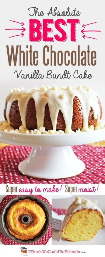 Vanilla Bundt Cake Recipes, Vanilla Bundt Cake, Easy Bundt Cake Recipes, Best White Chocolate, Bundt Recipes, Easy Bundt Cake, Boxed Cake Mixes Recipes, Bundt Cake Recipe, Boxed Cake