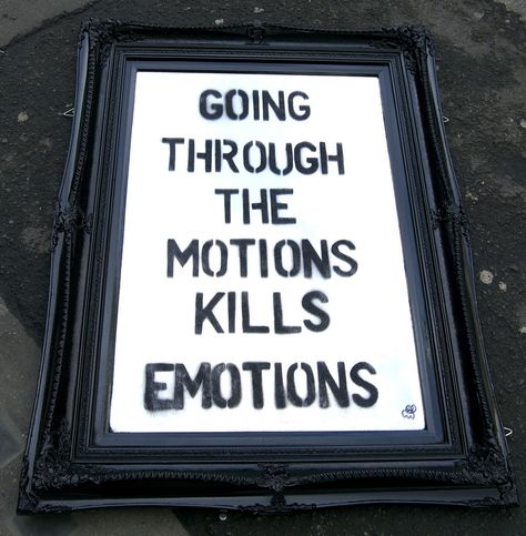 going through the motions kills emotions | Flickr - Photo Sharing! Going Through The Motions Quotes, Having Motion, Emotions Quotes, Boxing Quotes, Going Through The Motions, Spoken Words, Word Up, Love Affirmations, New Quotes