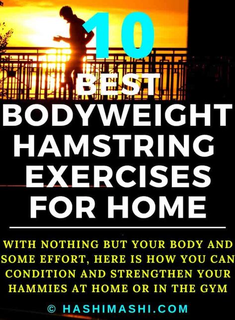 Bodyweight Hamstring Exercises - With nothing but your body and some effort, here is how you can condition and strengthen your hammies at home or in the gym - just use these 10 essential bodyweight exercises for your hamstrings.

bodyweight hamstring exercises | hamstring bodyweight exercises | bodyweight exercises for hamstrings | hamstring exercises bodyweight Exercises To Strengthen Hamstrings, Hamstring Bodyweight Exercises, Exercises For Hamstrings, Hamstring Workout At Home, Hamstrings At Home, Strengthen Hamstrings, Best Hamstring Exercises, Hamstring Exercises, Exercises To Do At Home