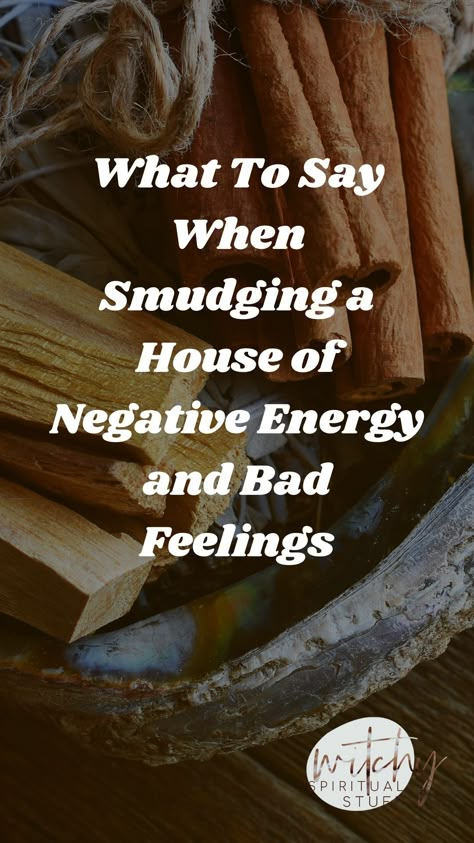 Smudging To Remove Negative Energy, How To Cleanse A House Of Bad Energy, Cleanse House Of Spirits, Clearing Negative Energy Spells, Removing Negative Energy Spell, Bad Energy Cleanse Spiritual, House Cleanse Ritual, How To Ward Off Negative Energy, Clearing Bad Energy From Your Home