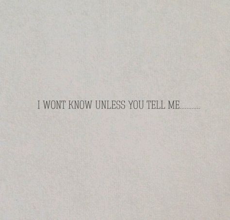 Why Can't You Just Tell Me How You Feel, I Wanna Tell You How I Feel Quotes, I Need To Know How You Feel About Me, Its You And Me Against The World, Tell Her How You Feel Quotes, How You Feeling, Please Tell Me How You Feel, How Would You Feel If You Never Saw Me Again, Are You Serious Right Now