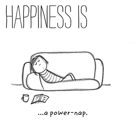 Power nap Power Nap Quotes, Naps Quotes, Zaza Quotes, Nap Quotes Funny, Nap Quotes, Power Naps, Cute Happy Quotes, What Is Happiness, Happiness Project