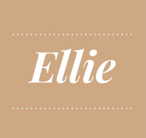 Ellie Name, Birthday, Pins, Quick Saves