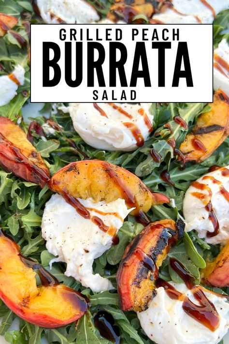 Grilled Peaches And Burrata Salad, Arugula Salad With Burrata, Melon Burrata Salad, Peach Barata Salad, Fall Burrata Salad, Barratta Recipes, Grilled Fruit Salad, Grilled Peach And Burrata Salad, Cottage Dinner Ideas