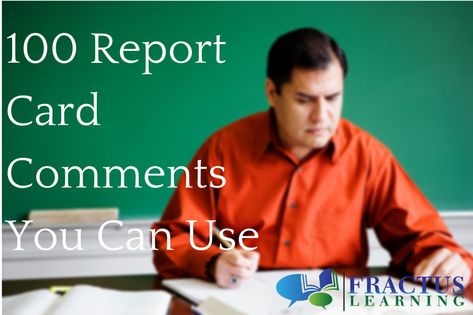 100 Report Card Comments You Can Use For Nearly Every Situation - Fractus Learning Teacher Comments For Report Cards, Comments For Report Cards, Teacher Comments, Ideas For Kindergarten, Report Comments, Report Card Comments, Report Cards, Work Habits, Negative Traits