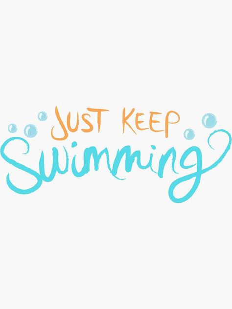 "Just Keep Swimming" Sticker by LivelyLexie | Redbubble Swimmer Quotes Motivation, Short Positive Quotes Motivation Inspirational, Keep Swimming Quotes, Swim Sayings, Just Keep Swimming Quote, Just Keep Swimming Tattoo, Swimming Clipart, Swimming Wallpaper, Swim Motivation