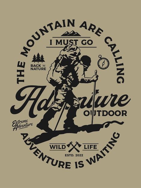 Outdoor Tshirt Design Shirt Ideas, Outdoor Tshirt Design, Adventure Graphic Design, Climbing T Shirt, Hiking Logo, Bd Design, Vector Mountain, Adventure Logo, T Shirt Logo Design