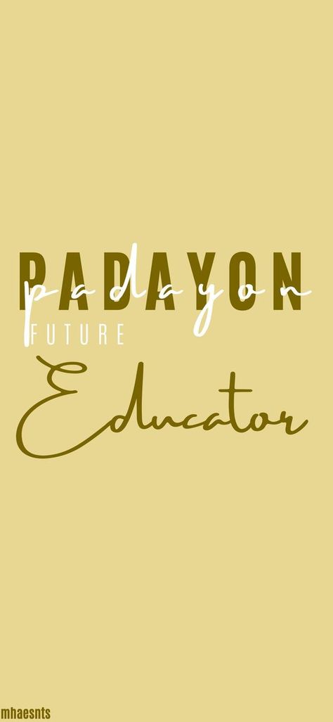 Future Educator Aesthetic, Padayon Future Wallpaper Teacher, Padayon Quotes, Future Educator Wallpaper, Future Teacher Wallpaper Aesthetic, Future Educator Wallpaper Aesthetic, Padayon Future Wallpaper, Padayon Future Teacher, Padayon Wallpaper Aesthetic