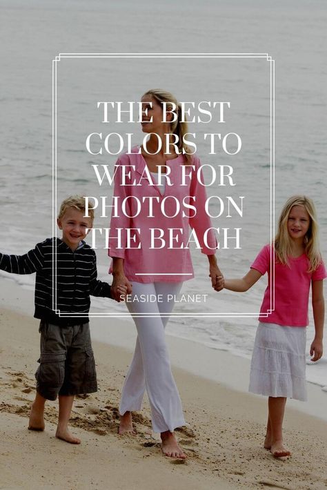 What Colors To Wear For Beach Pictures, Beach Pictures Color Palette, Family Photos On Beach What To Wear, Outfit Colors For Beach Pictures, Best Colors To Wear For Beach Pictures, Best Colors For Beach Family Photos, What To Wear For Beach Photos, Beach Family Pics Color Schemes, Family Beach Portraits What To Wear