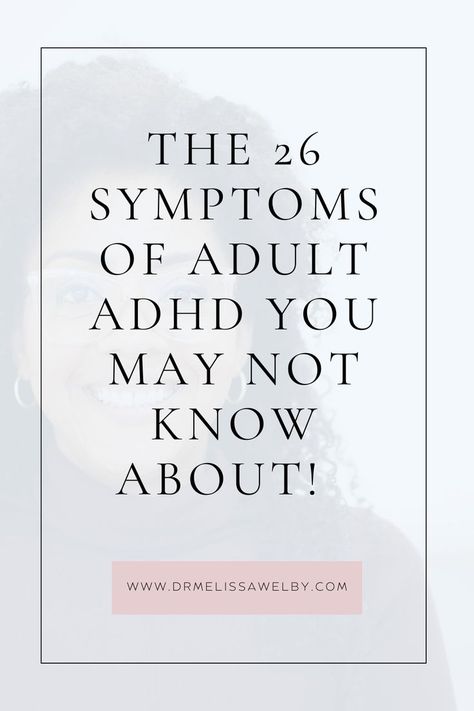 Do you have Adult ADHD? Here are 26 symptoms to look for! ADHD Symptoms. Attention Deficit, To Look, Signs