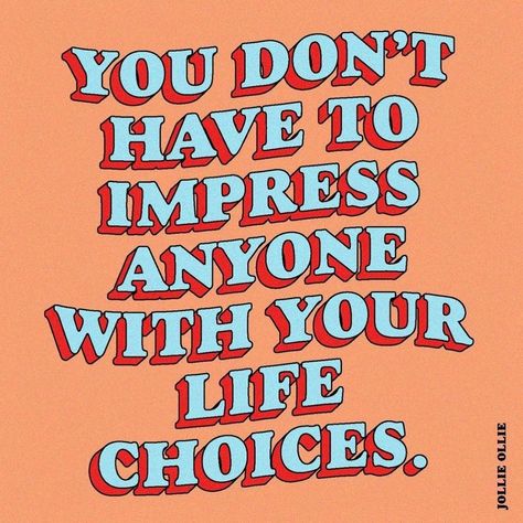 Inspiration quotes. Motivational mental health You don't have to impress anyone with your life choices! Widget Quotes, Being Me, Keeping It Real, Fav Quotes, Aesthetic Stuff, Life Choices, Happy Words, Daily Inspiration Quotes, Quotes Motivational