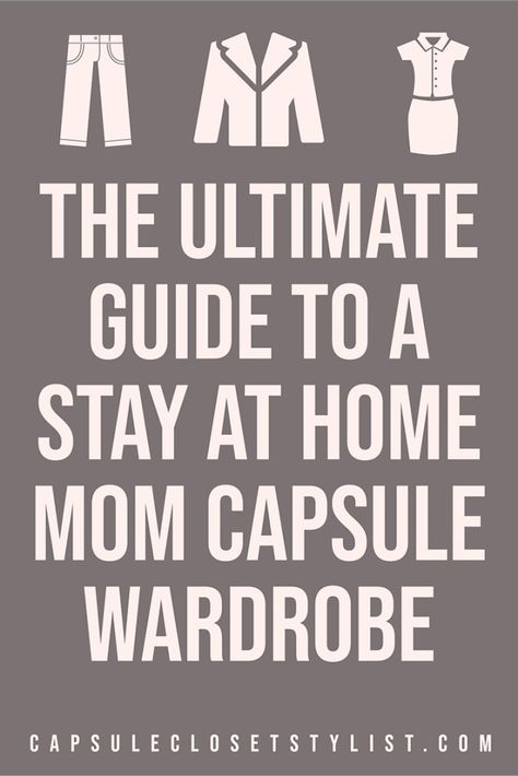 Stay At Home Mom Capsule Wardrobe - Capsule Closet Stylist Stay At Home Capsule Wardrobe, Capsule Wardrobe Stay At Home Mom, Stay At Home Mom Capsule Wardrobe, Mom Capsule Wardrobe, Mom Wardrobe Essentials, Checklist Ideas, Autumn Capsule Wardrobe, Project 333, Neutral Capsule Wardrobe