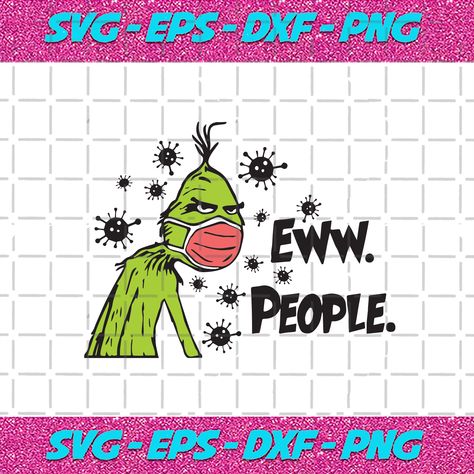 Eww People, Grinch Design, Grinch Shirt, Svg Grinch, Grinch Shirts, Grinch Svg, Christmas Grinch, Trending Svg, Funny Svg