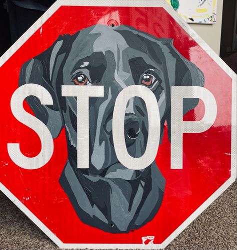 Labrador dog painting! I taped off the “stop” letters in order to get that crisp line. Stop Sign Painting Ideas Trippy, Painted Stop Sign, Stop Sign Art, Stop Signs Painted, Stop Sign Painting Ideas, Street Sign Art, Snow Photoshoot, Stop Sign, Road Signs