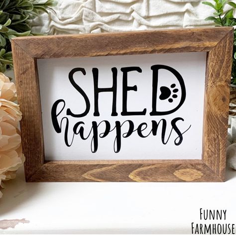 "Our Shed Happens sign will let all of your guests know you are not completely oblivious to all of the dog hair they see.  About Our Small Signs -7\" X 5\" X 1 1/2\" (dimensions) -No hardware needed, will hang or sit by itself -All stained in a custom chocolate color -Background color painted white" Dog Grooming Signs, Dog Room Decor, Funny Dog Signs, Dog Bedroom, Puppy Room, Dog Corner, Dog Room, Custom Chocolate, Diy Wood Signs