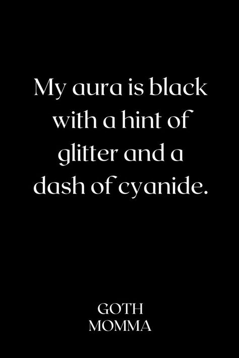 Goth Momma 101 ☠️ Goth Quotes, My Aura, Soul Quotes, Badass Quotes, Jokes Quotes, Pretty Words, Pretty Quotes, Memes Quotes, The Words