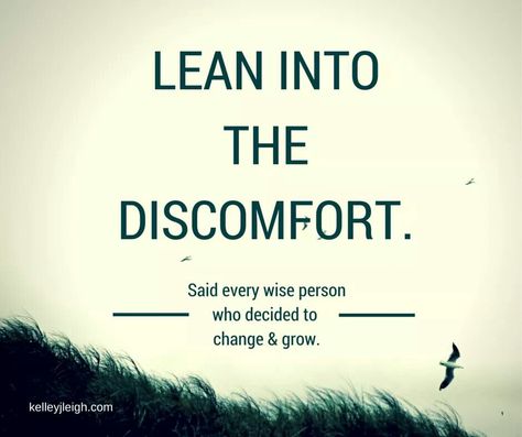 Lean Into the Discomfort. Lean In, Lean Into Discomfort, Lean In Quotes, Discomfort Quotes, High Quotes, Wise Person, Love Thy Neighbor, Meaningful Life, Self Motivation