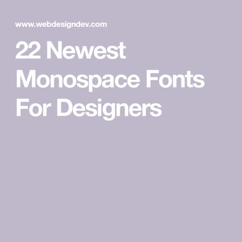 22 Newest Monospace Fonts For Designers Monospace Font, Font App, Fonts For Designers, Website Header, Google Fonts, Website Making, Stylish Fonts, Bold Fonts, Uppercase And Lowercase Letters