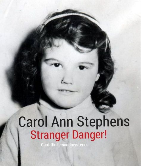 tuesday THE 7TH OF APRIL 1959 Carol ann stephens was a 6 year old girl who lived in Malefant street, cathays, cardiff, with her mother Mavis, her step-father Ken and a friend named Kevin Northcott. Carol was described as being tall for her age, measuring at 3ft 6inch and plump, with a fresh completion and rosy cheeks, she had brown hair and wore steel rimmed glasses she was said to have been a happy, lively and confident child. Rimmed Glasses, Stranger Danger, Carol Ann, Confidence Kids, Step Father, Rosy Cheeks, Cardiff, Brown Hair, Movie Posters