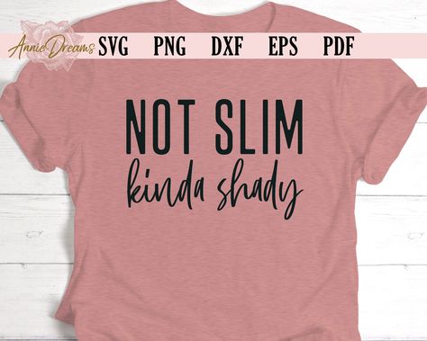 Not Slim Kinda Shady, Gay Pride Quotes, Pride Quotes, T Shirt Ideas, Cat Quotes Funny, Svg Funny, Svg Quotes, Cricut Ideas, Shirt Ideas