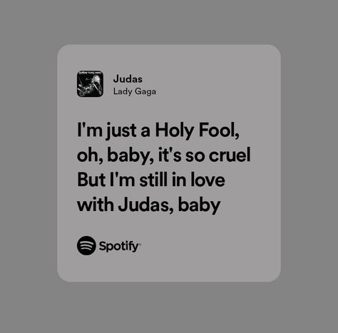 Judas Song, Lady Gaga Lyrics, Lady Gaga Judas, Judas Lady Gaga, Journal Pictures, House Of Balloons, Song Lyric Quotes, Spotify Lyrics, Lyrics Aesthetic