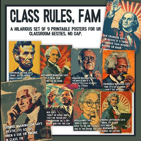 People were enjoying my funny slang class rules posters so much, I took it one step further to include some of America’s Greats! Now, with Abe Lincoln wearing an AirPod, Frederick Douglass munching on a Dorito and George Washington on his cellphone, it will grab their attention even more! High School Classroom Posters, History Teacher Classroom Decor, High School World History Classroom, Us History Classroom Decorations, History Classroom Ideas, Classroom Ideas Middle School, Social Studies Classroom Decorations, History Teacher Aesthetic, Social Studies Classroom Decor