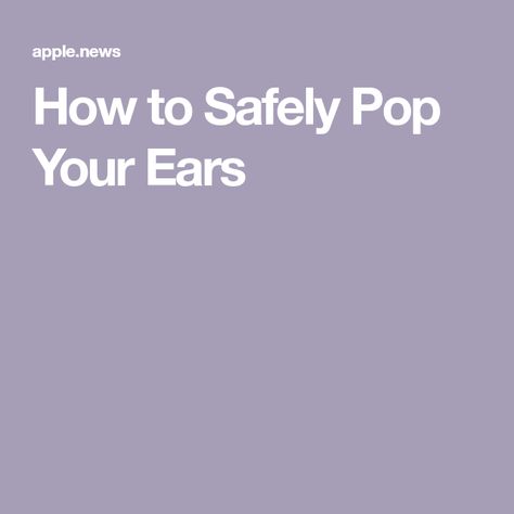 How to Safely Pop Your Ears How To Pop Your Ears, Traveling On A Plane, How To Pop Ears, Mountain Road, A Plane, What You Can Do, Do Something, You Can Do, Skyscraper