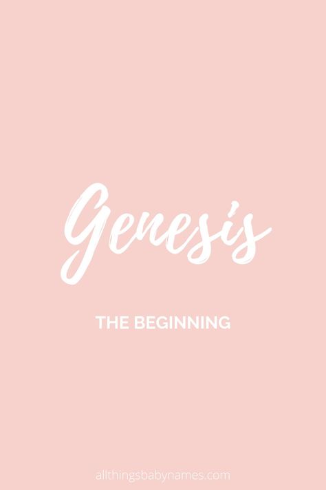 Genesis Name Meaning, Genesis Name, Genesis Wallpaper, Old Fashioned Baby Names, Badass Names, Country Baby Names, Hipster Baby Names, Baby Name Meaning, Irish Baby Names