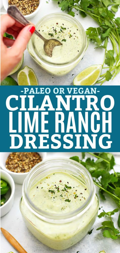 Whole30 Ranch, Cilantro Lime Ranch, Cilantro Lime Ranch Dressing, Cilantro Ranch Dressing, Paleo Ranch, Ranch Dressing Recipe, Cilantro Lime Dressing, Vegan Ranch, Salad Dressing Recipes Homemade