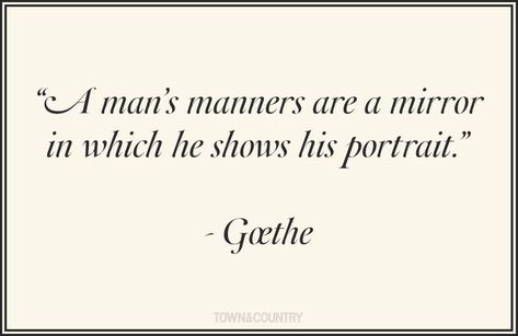 Quotes About Manners, Etiquette Quotes, Toilet Etiquette, Good Manners Quotes, Manners Quotes, Goethe Quotes, Gentleman Quotes, Etiquette And Manners, Good Manners