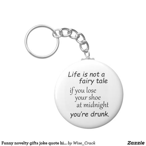 No fairy tale here. #fairytale #drunk #funnyquotes #funnygifts #noveltygifts #keychains #giftsforher Funny Joke Gifts, Keychain Funny, Joke Gifts, Friend Jokes, Pun Meme, Funny Keychain, Unique Quote, Joke Quote, Slogan Quote