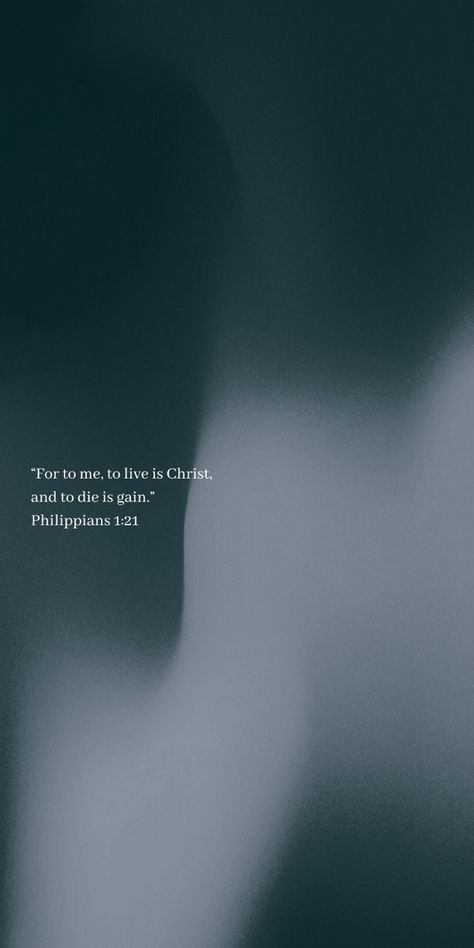 Philippians 1 21 Wallpaper, Philippians 1:3, Bible Aesthetics, Philippians 1 21, Iphone Quotes, Angel Blessings, Bible Quotes Wallpaper, Wallpaper Green, Verses Wallpaper