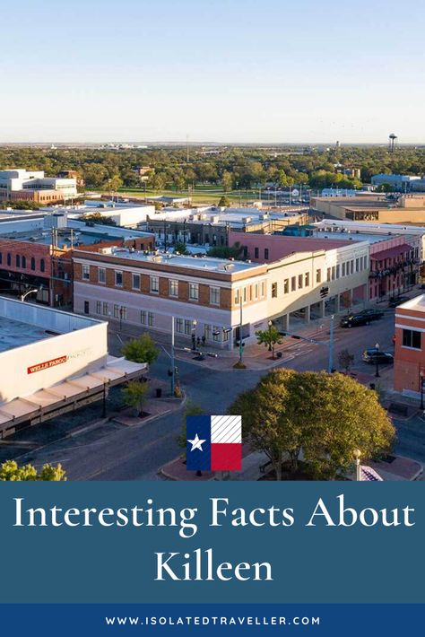 10 Interesting Facts About Killeen 2 Boom Town, Killeen Texas, Fort Hood, 10 Interesting Facts, Weekend Activities, School District, Interesting Facts, Weekend Getaways, Facts About