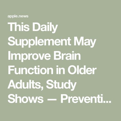 This Daily Supplement May Improve Brain Function in Older Adults, Study Shows — Prevention Brain Health Supplements, Natural Health Supplements, Brain Supplements, Improve Brain Function, Supplements For Women, Best Supplements, Brain Function, Brain Health, Health Supplements