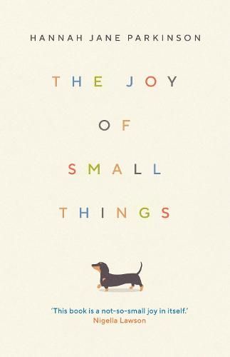 The Joy of Small Things: 'A not-so-small joy in itself.' Nigella Lawson a book by Hannah Jane Parkinson. Small Pleasures, Jeanette Winterson, Society Social, Nigella Lawson, Cultural Studies, Book Suggestions, Comic Sans, Dressing Gown, Small Things