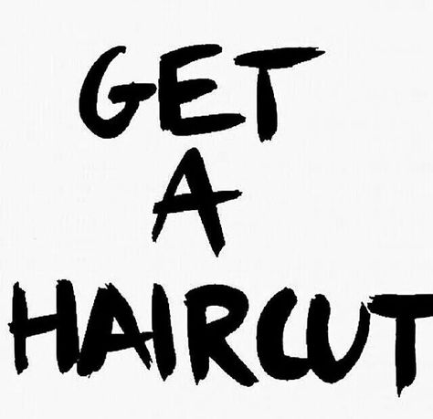 Get a Haircut Barbershop Quotes, Haircut Quotes Funny, Cosmetology Quotes, Haircut Quotes, Hair Salon Quotes, Stylist Quotes, Hairdresser Quotes, Barber Shop Haircuts, Hair Meme