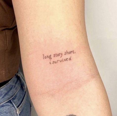 Brachial Tattoo, Taylor Swift Tattoo Ideas Small Lyrics, Tattoo Over Self Scar, Aesthetic Taylor Swift Tattoos, Long Story Short Tattoo, Tattoos On Scars, Tattoo On Scar, Long Story Short I Survived Tattoo, I Survived Tattoo