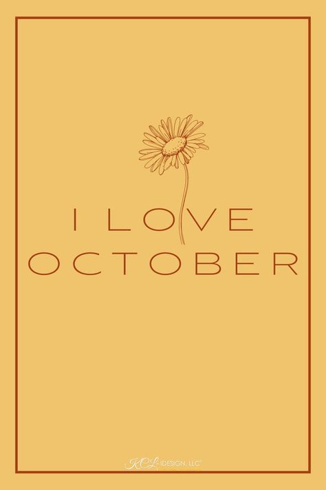 An interior designer is expressing love for October. I Love October, Beyond Blessed, I Say Goodbye, Inspired Interiors, Thank God, A New Day, New Day, My Favorite, I Love