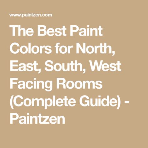 West Facing Living Room Wall Colors, North East Paint Colors, East Facing Window Paint Colors, Paint Colors For Rooms With Lots Of Natural Light, South East Facing Room Paint Colors, North West Facing Room Paint Colours, East Facing Kitchen Colors, Paint Colors For West Facing Rooms, North Facing Kitchen Paint Colors