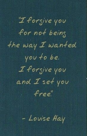 I Can’t Forgive You Quotes, Louisa Hay, Forgiveness Affirmations, Forgive Affirmations, Affirmation For Forgiveness, Forgive Them Anyway Quote, I Forgive You, Louise Hay, Set You Free