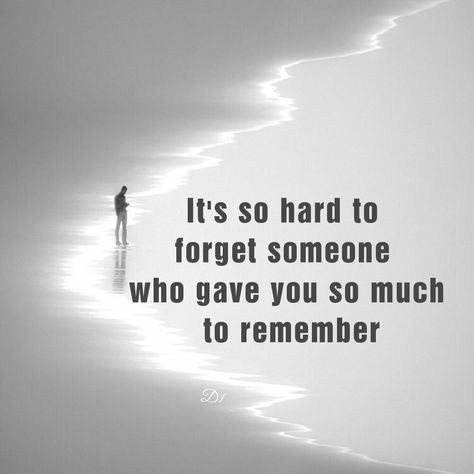 It's so hard to  forget someone  who gave you so much  to remember Forget You Remember Love, You Forgot Me So Easily, Remembering Someone Quotes, Who Remembers This, How To Forget About Someone, Remembering You Quotes, How To Forget Someone You Love, Quotes About Forgetting Someone, How To Forget Someone