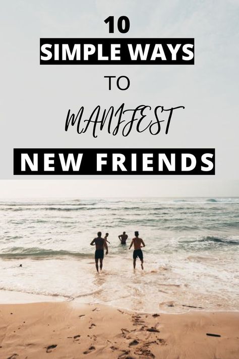 Trying to manifest friends? Click to check out 10 simple ways to manifest new friends. Making new friends is easy with these tips. #lawofattraction #loa #manifest #manifestation#waystomanifestfriends#howtomanifestfriends How To Manifest A Friend, How To Manifest New Friends, How To Manifest Friendship, How To Attract Friends, How To Attract People To You, Manifesting New Friends, Manifest New Friends, Manifesting Friendship, Manifest Friendship