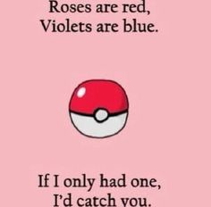 Pokemon Pick Up Lines, Disney Pick Up Lines, Lame Pick Up Lines, Anti Pick Up Lines, Pokemon Valentines, Nerdy Pick Up Lines, Pokemon Quotes, Red Pokemon, Crush Things