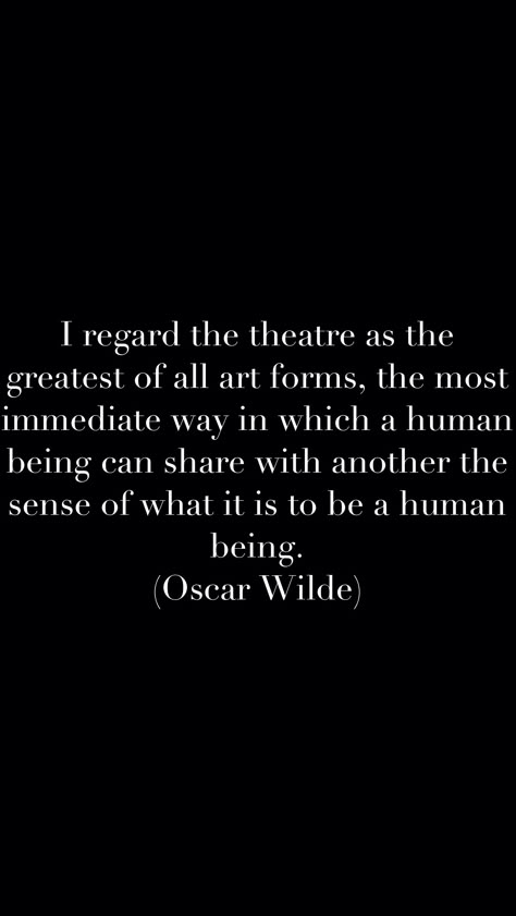 Oscar Wilde quote theatre Theater Quotes, Learn Piano Fast, Theatre Acting, Acting Quotes, Piano Lessons For Beginners, Lea Salonga, Online Piano Lessons, Theatre Inspiration, Theatre Problems