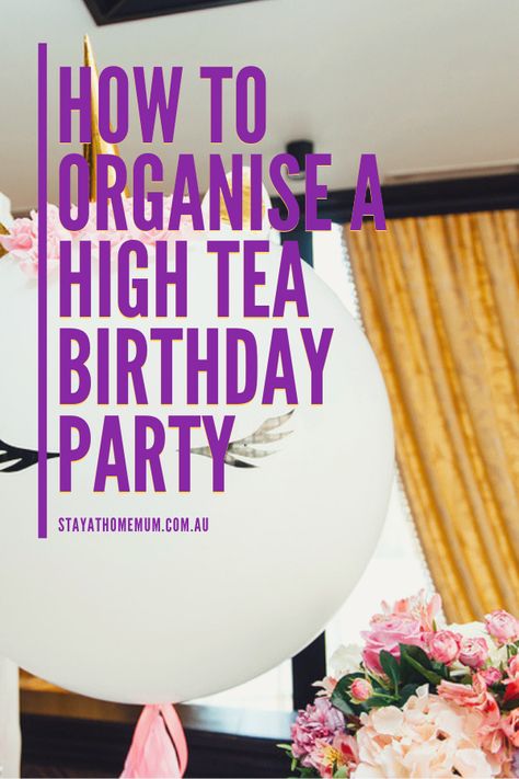 How To Organise A High Tea Birthday Party Stay At Home Mum Yea Party Ideas, Birthday Party Ideas 21st, Party Ideas 21st Birthday, Girls Tea Party Ideas, 50 Birthday Party Ideas, High Tea Birthday Party, Afternoon Tea Party Ideas, Bride Shower Gifts, Birthday Surprise Ideas