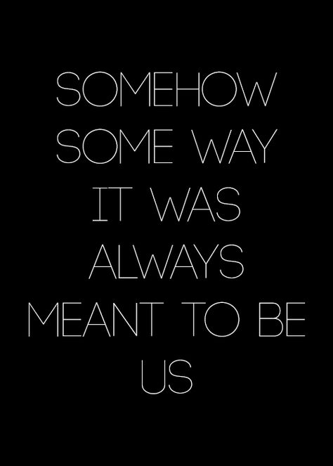 Somehow, some way. Suddenly It All Makes Sense Quotes, Distance Love Quotes, Good Morning Quotes For Him, Soulmate Quotes, Love Quotes For Her, Husband Quotes, Boyfriend Quotes, Romantic Love Quotes, Couple Quotes